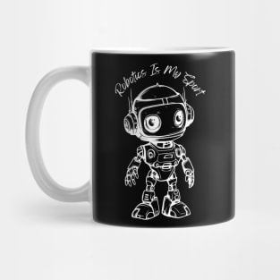 Robotics Is My Sport Mug